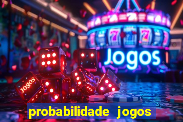 probabilidade jogos de futebol